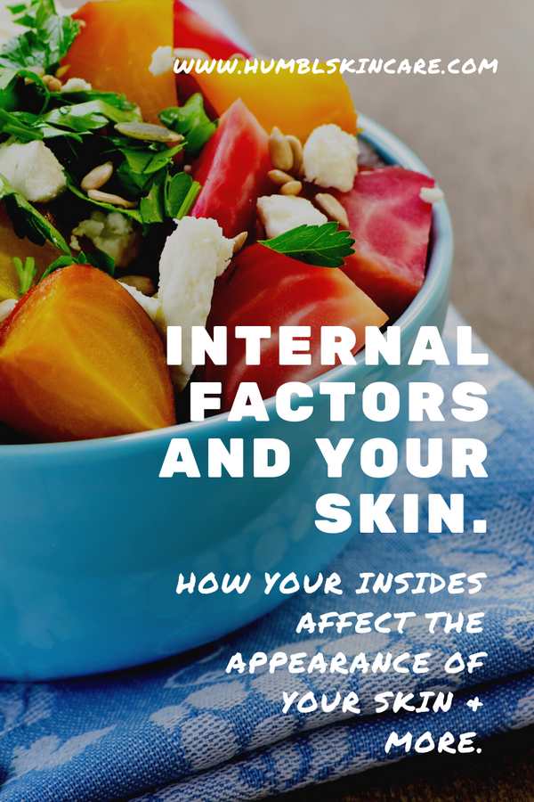 INTERNAL FACTORS AND YOUR SKIN